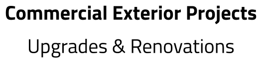 Commercial Exterior Projects Upgrades & Renovations