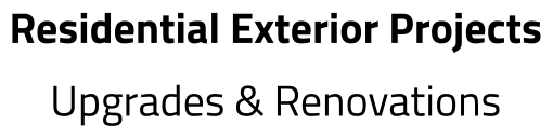 Residential Exterior Projects Upgrades & Renovations
