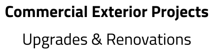 Commercial Exterior Projects Upgrades & Renovations