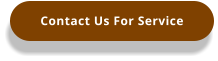 Contact Us For Service