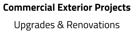 Commercial Exterior Projects Upgrades & Renovations